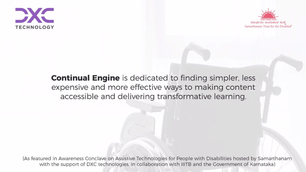 Rajat from continual engine telling that Continual Engine is dedicated to finding simpler less expensive and more effective ways to making content accessible and delivering transformative learning