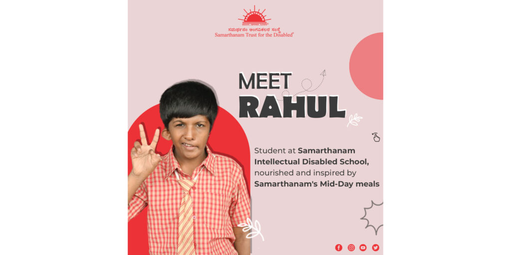Journey into the life of Rahul a bright student whose aspirations are Fuelled and Empowered by Samarthanams Mid-Day Meal-1